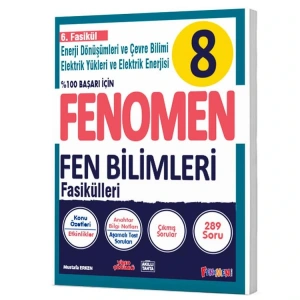 FENOMEN 8. SINIF  FEN BİLİMLERİ 6. FASİKÜL - ENERJİ DÖNÜŞÜMLERİ VE ÇEVRE BİLİMİ