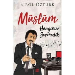 MÜSLÜM - HANGİMİZ SEVMEDİK