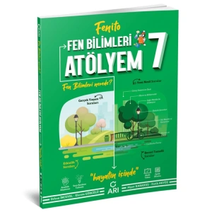 ARI 7. SINIF FEN BİLİMLERİ ATÖLYEM