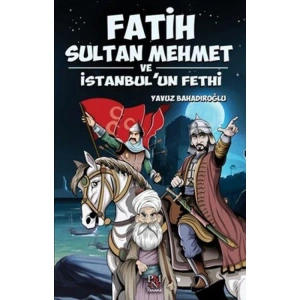 FATİH SULTAN MEHMET VE İSTANBUL UN FETHİ