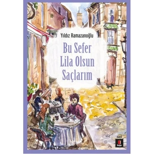 BU SEFER LİLA OLSUN SAÇLARIN