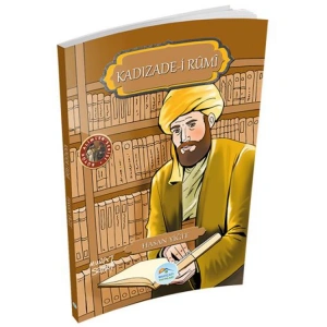 BÜYÜK ALİMLER SERİSİ : KADIZADE-İ RUMİ