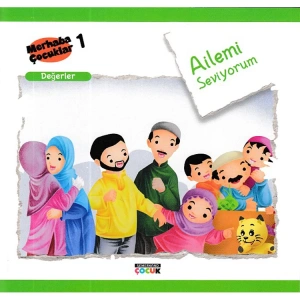 MERHABA ÇOCUKLAR 1-  DEĞERLER- AİLEMİ SEVİYORUM