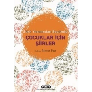 TÜRK YAZININDAN SEÇİLMİŞ ÇOCUKLAR İÇİN ŞİİRLER