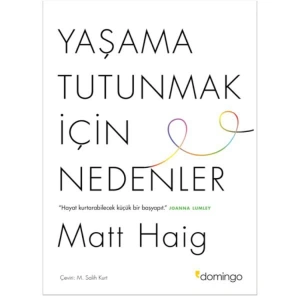 YAŞAMA TUTUNMAK İÇİN NEDENLER