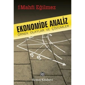 EKONOMİDE ANALİZ / ÖRNEK OLAYLAR VE ÇÖZÜMLERİ