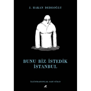 BUNU BİZ İSTEDİK İSTANBUL