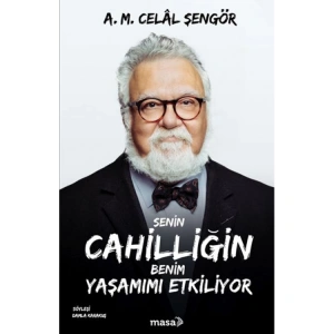 SENİN CAHİLLİĞİN BENİM YAŞAMIMI ETKİLİYOR