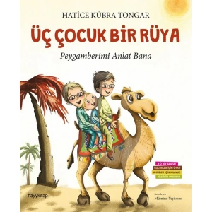 ÜÇ ÇOCUK BİR RÜYA PEYGAMBERİMİ ANLAT BANA