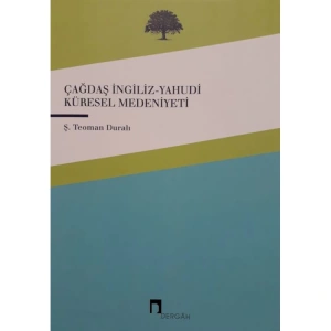 ÇAĞDAŞ İNGİLİZ - YAHUDİ KÜRESEL MEDENİYET