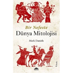 BİR NEFESTE DÜNYA MİTOLOJİSİ