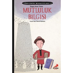 TÜRKÇENİN MUHAFIZLARI 3 -MUTLULUK BİLGİSİ
