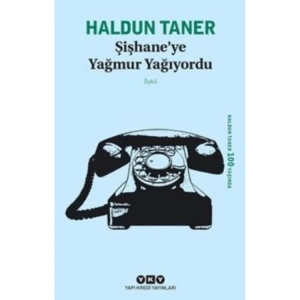 ŞİŞHANEYE YAĞMUR YAĞIYORDU