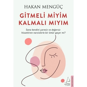 GİTMELİ MİYİM KALMALI MIYIM