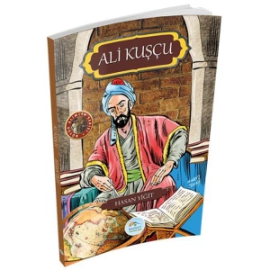 BÜYÜK ALİMLER SERİSİ : ALİ KUŞCU
