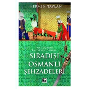 SIRADIŞI OSMANLI ŞEHZADELERİ