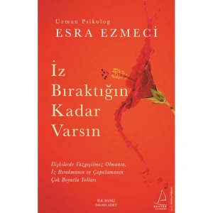 İZ BIRAKTIĞIN KADAR VARSIN