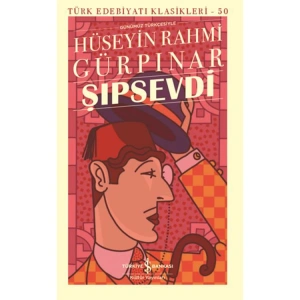 ŞIPSEVİ - TÜRK EDEBİYATI KLASİKLERİ 50 ( GÜNÜMÜZ TÜRKÇESİYLE)