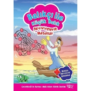 AKTİVİTELERLE MASALLAR - BALIKÇI İLE KÜÇÜK BALIK