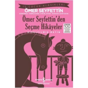 ÖMER SEYFETİNDEN SEÇME HİKAYELER KISALTILMIŞ METİN