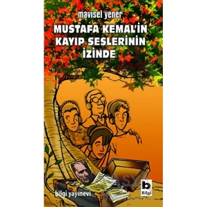 MUSTAFA KEMALİN KAYIP SESLERİNİN İZİNDE