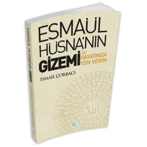 ESMAÜL HÜSNANIN GİZEMİ İLE HAYATINIZA YÖN VERİN