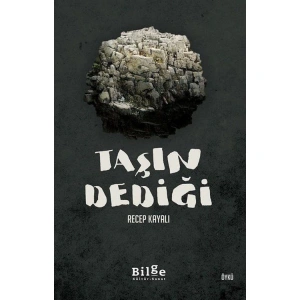 TAŞIN DEDİĞİ