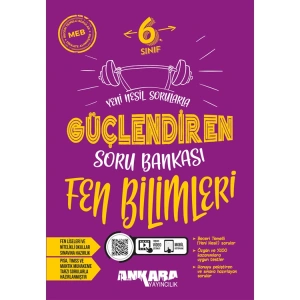 ANKARA YAYINLARI 6. SINIF FEN BİLİMLERİ GÜÇLENDİREN SORU BANKASI