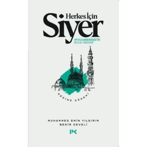 HERKES İÇİN SİYER PEYGAMBERİMİZİN (S.A.V) HAYATI- MEDİNE DÖNEMİ