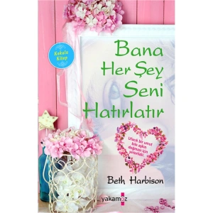 BANA HER ŞEY SENİ HATIRLATIR