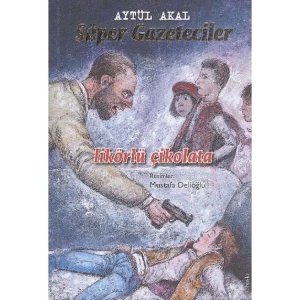 SÜPER GAZETECİLER-3: LİKÖRLÜ ÇİKOLATA