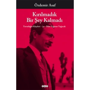 KIRILMADIK BİR ŞEY KALMADI