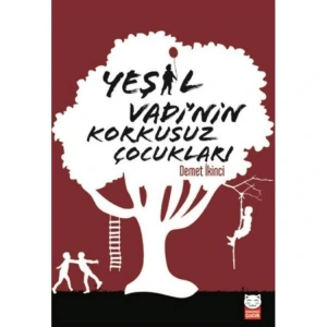 YEŞİL VADİ NİN KORKUSUZ ÇOCUKLARI