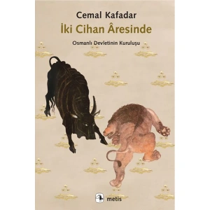 İKİ CİHAN ARESİNDE OSMANLI DEVLETİNİN KURULUŞU