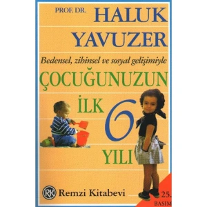 ÇOCUĞUNUZUN İLK 6 YILI