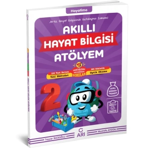 ARI 2. SINIF HAYATİMO AKILLI HAYAT BİLGİSİ ATÖLYEM