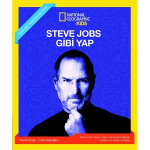 NATIONAL GEOGRAPHIC KIDS -  STEVE JOBS GİBİ YAP