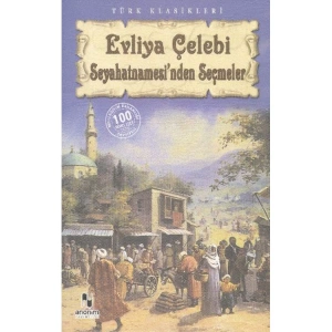 EVLİYA ÇELEBİ SEYAHATNAMESİNDEN SEÇMELER