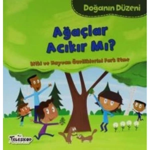 DOĞANIN DÜZENİ - AĞAÇLAR ACIKIR MI?