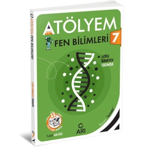 ARI 7. SINIF FEN BİLİMLERİ ATÖLYEM
