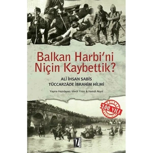 BALKAN HARBİNİ NİÇİN KAYBETTİK
