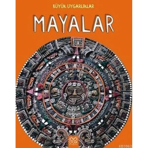MAYALAR BÜYÜK UYGARLIKLAR