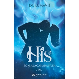 HİS - 4  SON ALACAKARANLIK