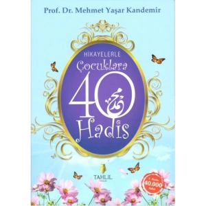 HİKAYELERLE ÇOCUKLARA 40 HADİS
