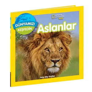 NATIONAL GEOGRAPHIC KIDS - DÜNYAMIZI KEŞFEDİN : ASLANLAR