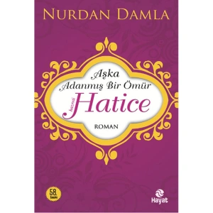 HZ. HATİCE AŞKA ADANMIŞ BİR ÖMÜR