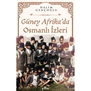 GÜNEY AFRİKA DA OSMANLI İZLERİ