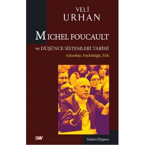 MICHAEL FOUCAULT VE DÜŞÜNCE SİSTEMLERİ TARİHİ