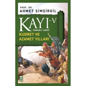 KAYI 5 KUDRET VE AZAMET YILLARI