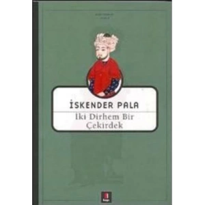 İKİ DİRHEM BİR ÇEKİRDEK
